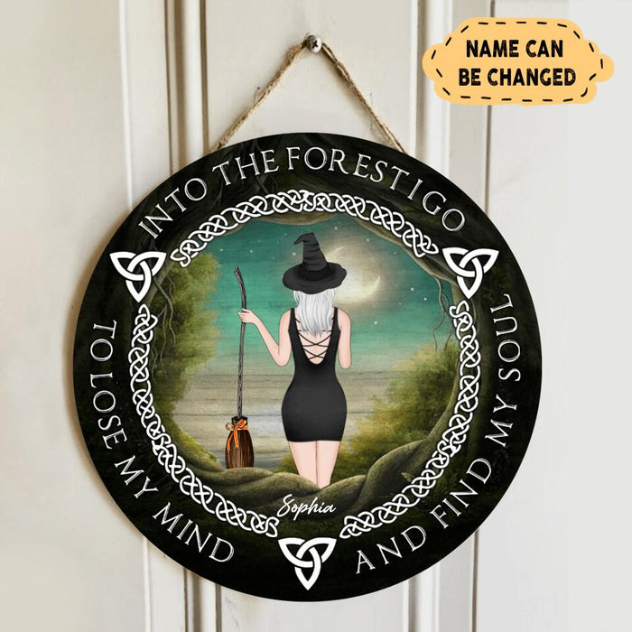 Custom Personalized Witch Wooden Sign - Best Gift Idea For Halloween - Into The Forest I Go To Lose My Mind and Find My Soul