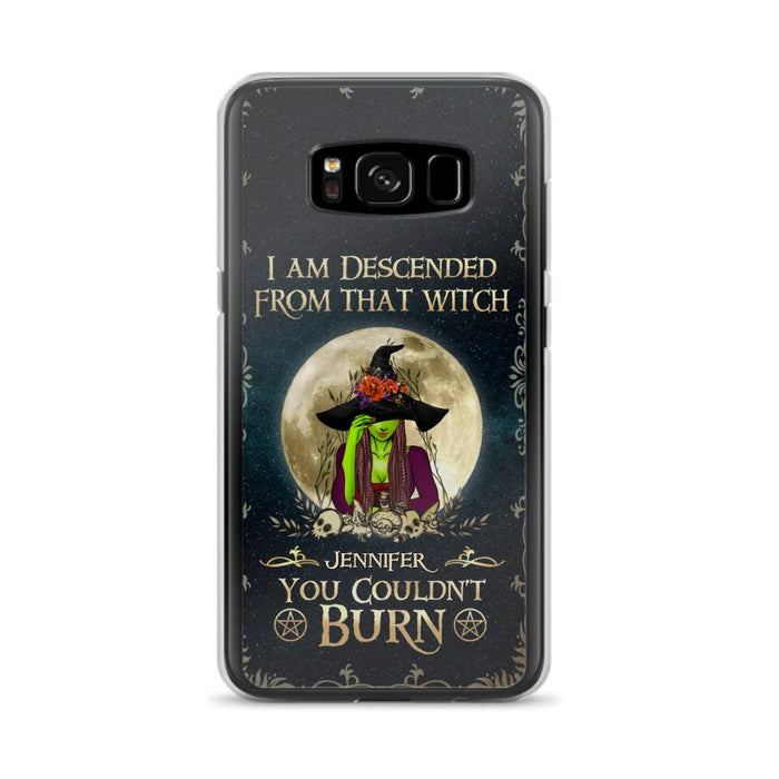 Custom Personalized Witch Phone Case - Gift Idea For Halloween - I am Descended From That Witch You Couldn't Burn - Case For iPhone And Samsung