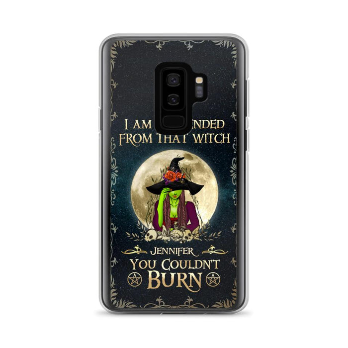 Custom Personalized Witch Phone Case - Gift Idea For Halloween - I am Descended From That Witch You Couldn't Burn - Case For iPhone And Samsung