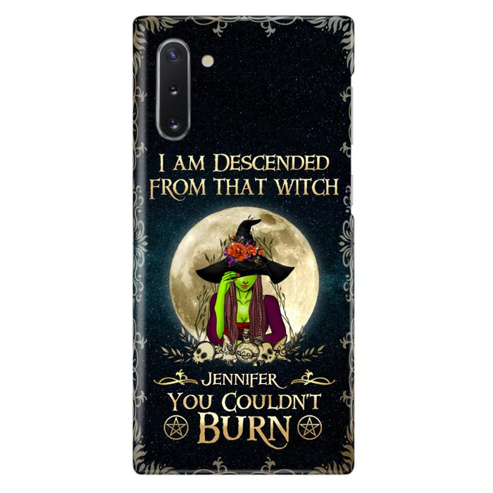 Custom Personalized Witch Phone Case - Gift Idea For Halloween - I am Descended From That Witch You Couldn't Burn - Case For iPhone And Samsung