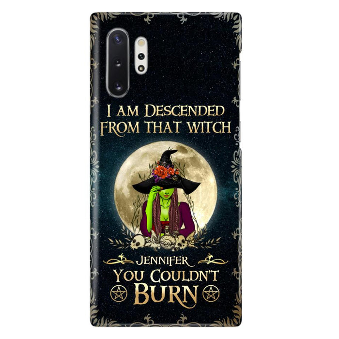 Custom Personalized Witch Phone Case - Gift Idea For Halloween - I am Descended From That Witch You Couldn't Burn - Case For iPhone And Samsung