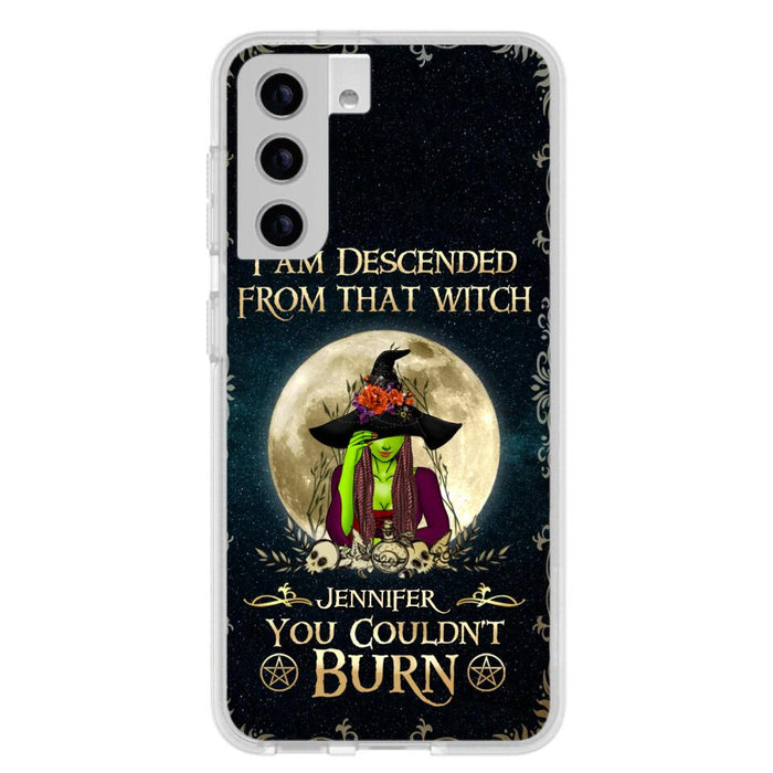 Custom Personalized Witch Phone Case - Gift Idea For Halloween - I am Descended From That Witch You Couldn't Burn - Case For iPhone And Samsung