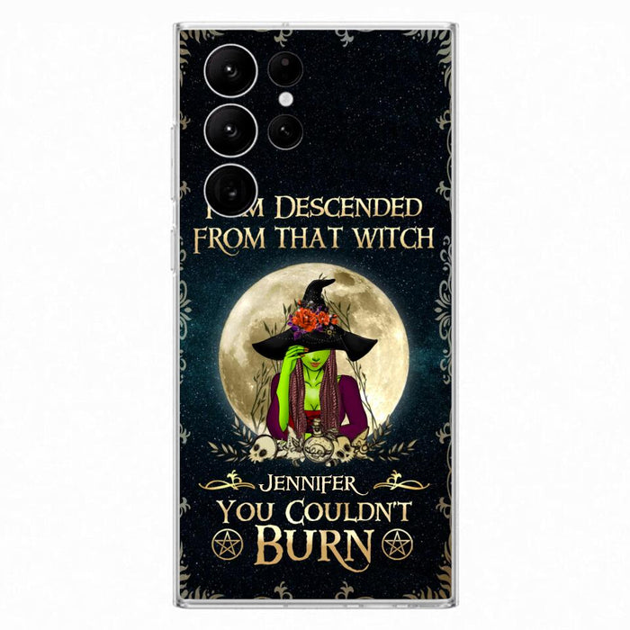 Custom Personalized Witch Phone Case - Gift Idea For Halloween - I am Descended From That Witch You Couldn't Burn - Case For iPhone And Samsung