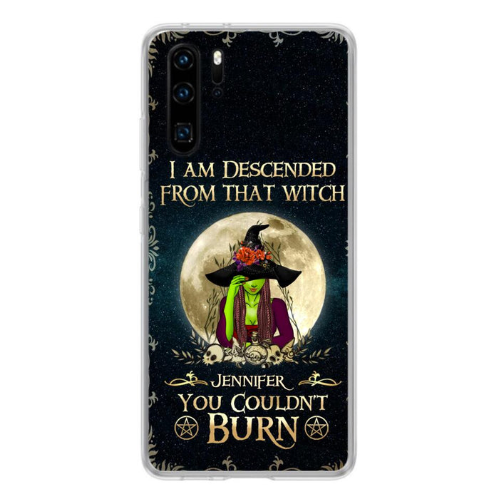 Custom Personalized Witch Phone Case - Gift Idea For Halloween - I am Descended From That Witch You Couldn't Burn - Case For Xiaomi, Oppo And Huawei