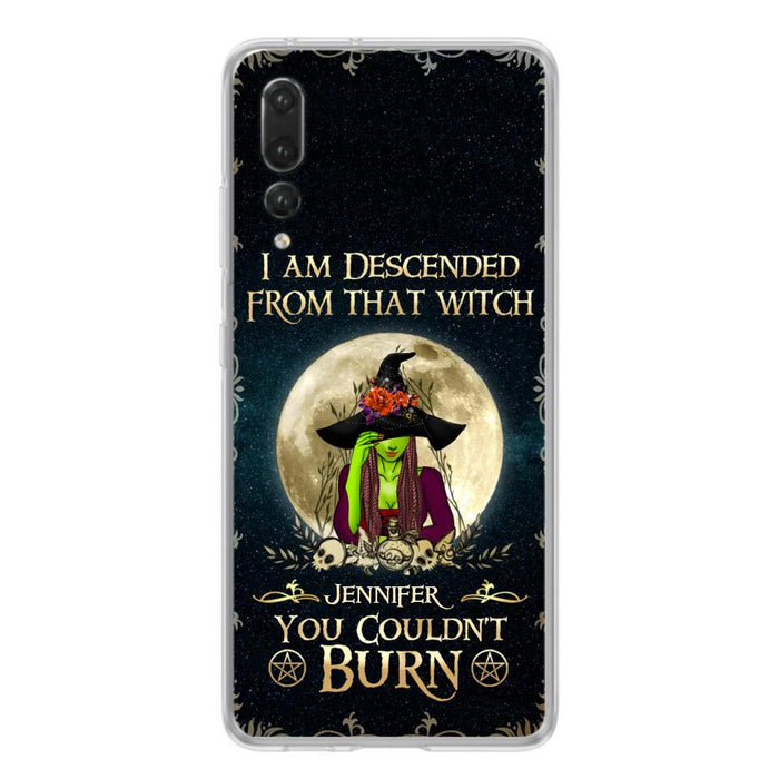 Custom Personalized Witch Phone Case - Gift Idea For Halloween - I am Descended From That Witch You Couldn't Burn - Case For Xiaomi, Oppo And Huawei