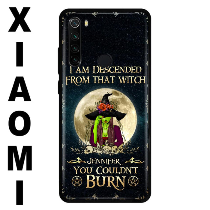 Custom Personalized Witch Phone Case - Gift Idea For Halloween - I am Descended From That Witch You Couldn't Burn - Case For Xiaomi, Oppo And Huawei