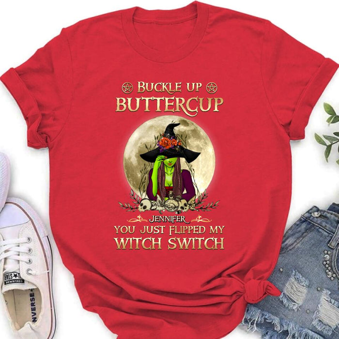 Custom Personalized Witch T-shirt/ Long Sleeve/ Sweatshirt/ Hoodie - Gift Idea For Halloween - Buckle Up Buttercup You Just Flipped My Witch Switch