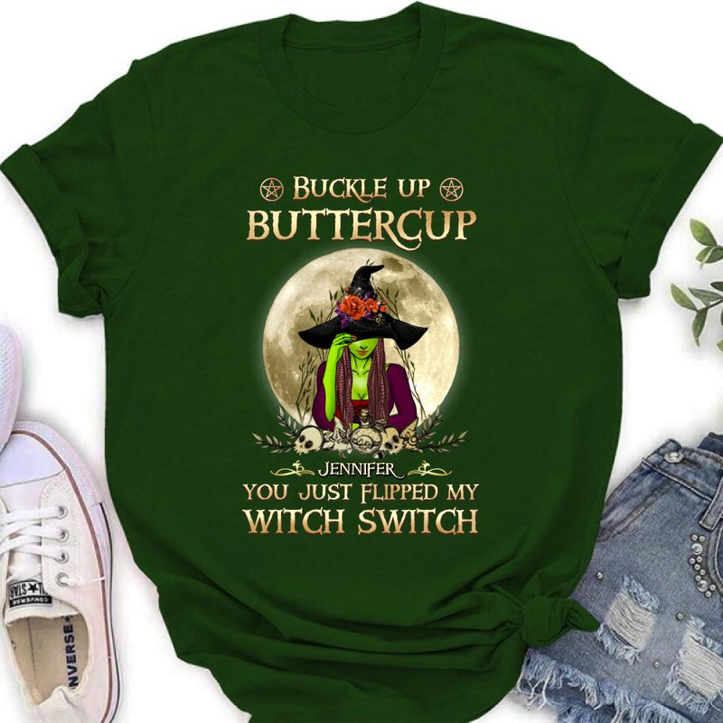 Personalized Witch T-shirt/Long Sleeve/Sweatshirt/Hoodie - Gift Idea For Halloween - Buckle Up Buttercup You Just Flipped My Witch Switch