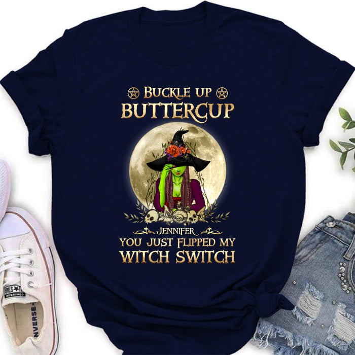 Custom Personalized Witch T-shirt/ Long Sleeve/ Sweatshirt/ Hoodie - Gift Idea For Halloween - Buckle Up Buttercup You Just Flipped My Witch Switch