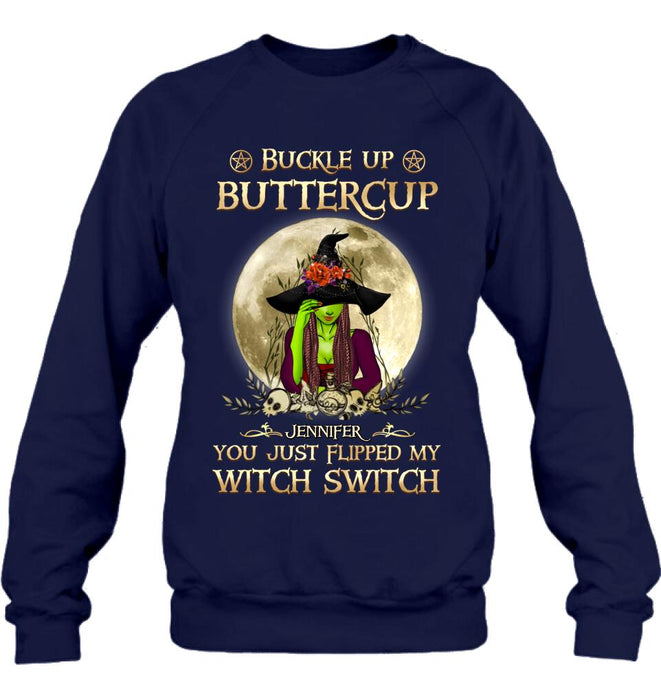 Custom Personalized Witch T-shirt/ Long Sleeve/ Sweatshirt/ Hoodie - Gift Idea For Halloween - Buckle Up Buttercup You Just Flipped My Witch Switch