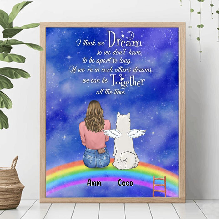 Custom Personalized Pet Mom/Dad Vertical Poster - Up to 4 Dogs/Cats - Gift Idea For Cat Lover/Dog Lover - I Think We Dream So We Don't Have To Be Apart So Long