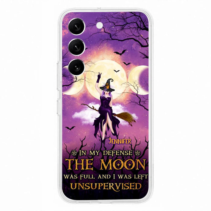 Custom Personalized Witch Riding Broom Phone Case - Halloween Gift Idea For Friends - In My Defense The Moon Was Full And I Was Left Unsupervised - Case For iPhone And Samsung