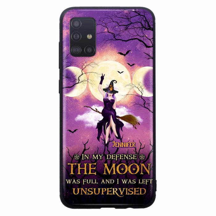 Custom Personalized Witch Riding Broom Phone Case - Halloween Gift Idea For Friends - In My Defense The Moon Was Full And I Was Left Unsupervised - Case For iPhone And Samsung