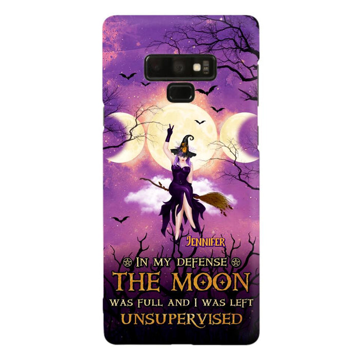 Custom Personalized Witch Riding Broom Phone Case - Halloween Gift Idea For Friends - In My Defense The Moon Was Full And I Was Left Unsupervised - Case For iPhone And Samsung