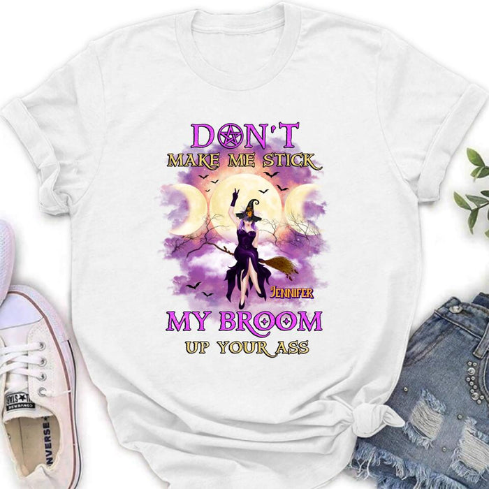 Custom Personalized Witch Riding Broom Shirt/ Hoodie - Halloween Gift Idea For Friends - Don't Make Me Stick My Broom Up Your Ass