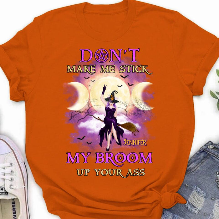 Custom Personalized Witch Riding Broom Shirt/ Hoodie - Halloween Gift Idea For Friends - Don't Make Me Stick My Broom Up Your Ass