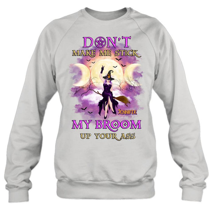 Custom Personalized Witch Riding Broom Shirt/ Hoodie - Halloween Gift Idea For Friends - Don't Make Me Stick My Broom Up Your Ass