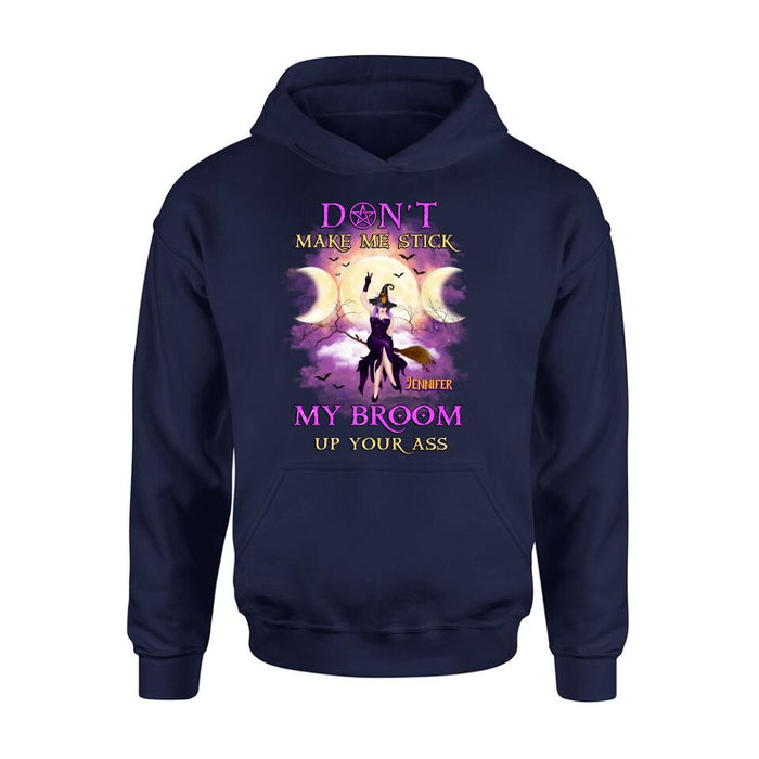 Custom Personalized Witch Riding Broom Shirt/ Hoodie - Halloween Gift Idea For Friends - Don't Make Me Stick My Broom Up Your Ass