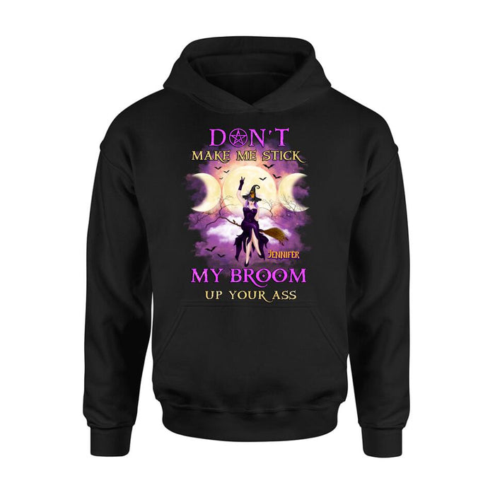 Custom Personalized Witch Riding Broom Shirt/ Hoodie - Halloween Gift Idea For Friends - Don't Make Me Stick My Broom Up Your Ass