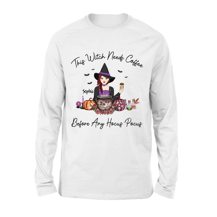 Personalized Shirt/ Hoodie - Gift Idea For Halloween - This Witch Needs Coffee Before Any Hocus Pocus