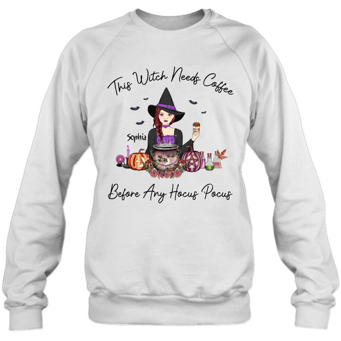 Personalized Shirt/ Hoodie - Gift Idea For Halloween - This Witch Needs Coffee Before Any Hocus Pocus