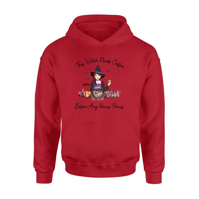 Personalized Shirt/ Hoodie - Gift Idea For Halloween - This Witch Needs Coffee Before Any Hocus Pocus