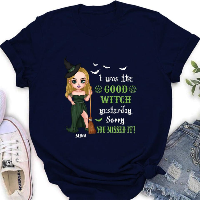 Custom Personalized Witch Shirt/ Hoodie - Gift Idea For Halloween/ Friends/ Sisters - I Was The Good Witch Yesterday