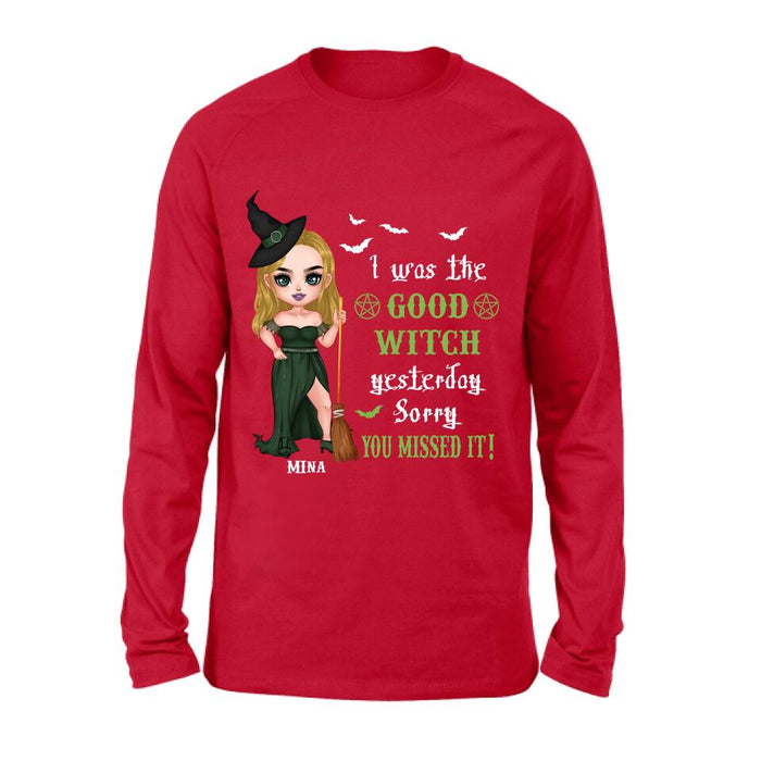 Custom Personalized Witch Shirt/ Hoodie - Gift Idea For Halloween/ Friends/ Sisters - I Was The Good Witch Yesterday