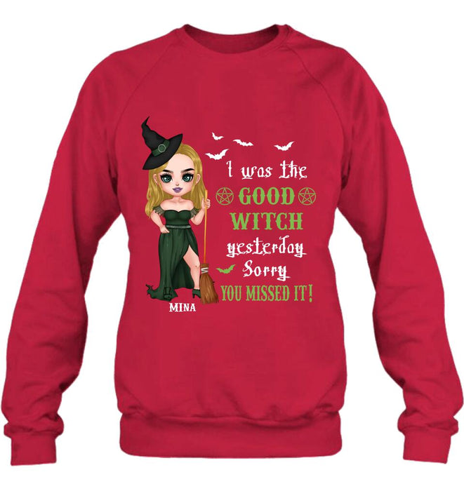 Custom Personalized Witch Shirt/ Hoodie - Gift Idea For Halloween/ Friends/ Sisters - I Was The Good Witch Yesterday