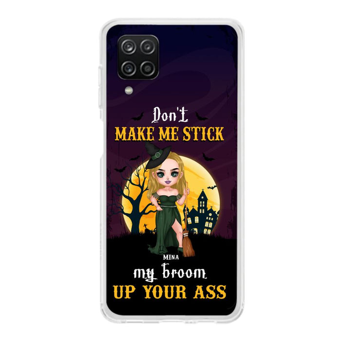 Custom Personalized Witch Phone Case - Gift Idea For Halloween/ Friends/ Sisters - Don't Make Me Stick My Broom Up Your Ass - Case For iPhone And Samsung