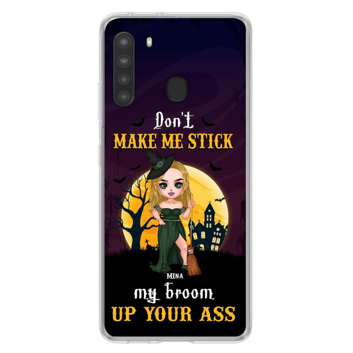 Custom Personalized Witch Phone Case - Gift Idea For Halloween/ Friends/ Sisters - Don't Make Me Stick My Broom Up Your Ass - Case For iPhone And Samsung