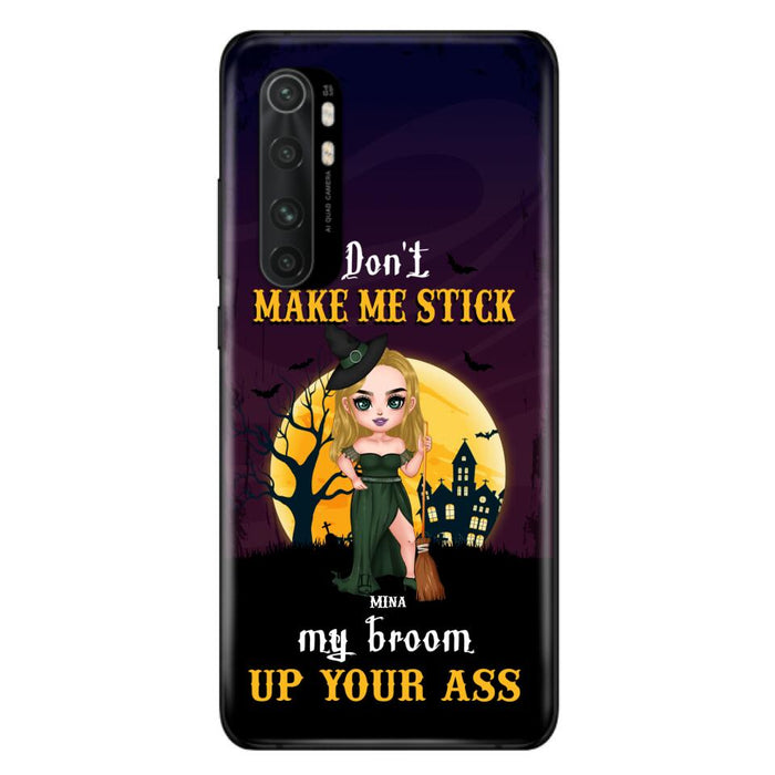 Custom Personalized Witch Phone Case - Gift Idea For Halloween/ Friends/ Sisters - Don't Make Me Stick My Broom Up Your Ass - Case For Xiaomi, Oppo And Huawei