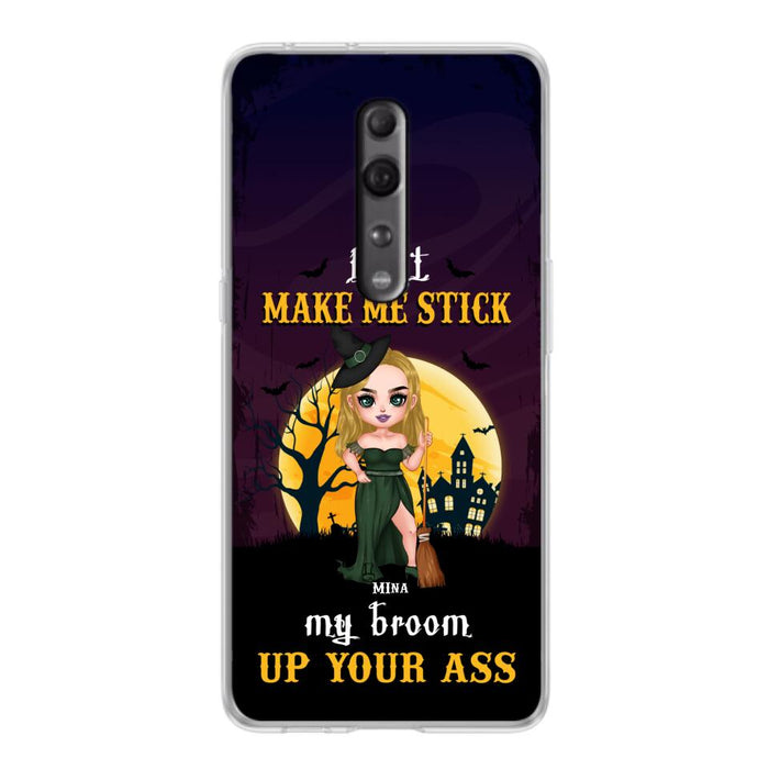 Custom Personalized Witch Phone Case - Gift Idea For Halloween/ Friends/ Sisters - Don't Make Me Stick My Broom Up Your Ass - Case For Xiaomi, Oppo And Huawei