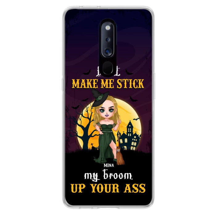 Custom Personalized Witch Phone Case - Gift Idea For Halloween/ Friends/ Sisters - Don't Make Me Stick My Broom Up Your Ass - Case For Xiaomi, Oppo And Huawei