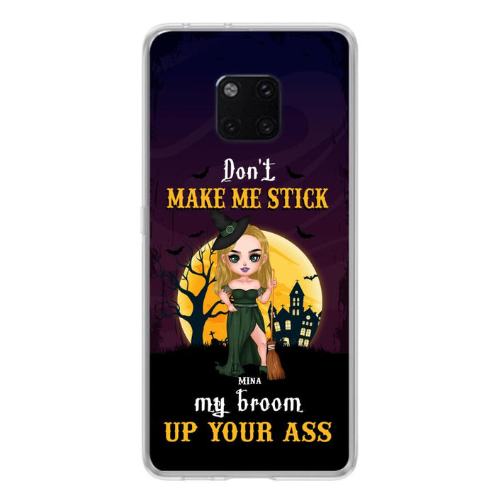 Custom Personalized Witch Phone Case - Gift Idea For Halloween/ Friends/ Sisters - Don't Make Me Stick My Broom Up Your Ass - Case For Xiaomi, Oppo And Huawei