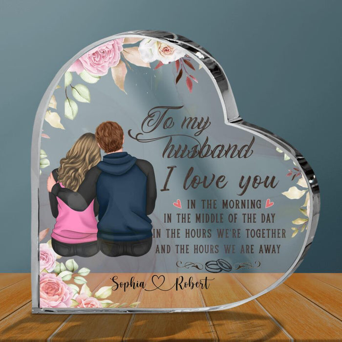 Custom Personalized To My Husband Crystal Heart - Gift Idea For Couple/Husband - To My Husband I Love You In The Morning