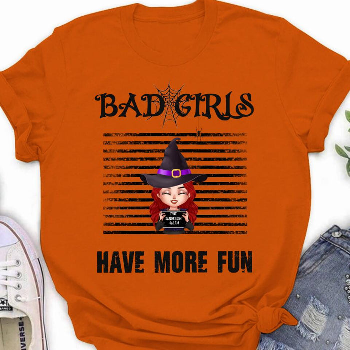 Custom Personalized Witch Shirt/ Hoodie - Gift Idea For Halloween/ Friends/ Besties With Upto 3 Girls - Bad Girls Have More Fun