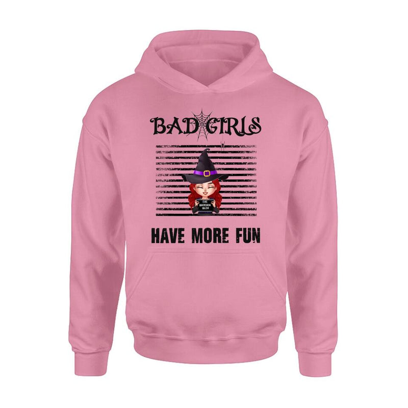 Personalized Witch Shirt/Hoodie - Gift Idea For Halloween/Friends/Besties With Up to 3 Girls - Bad Girls Have More Fun