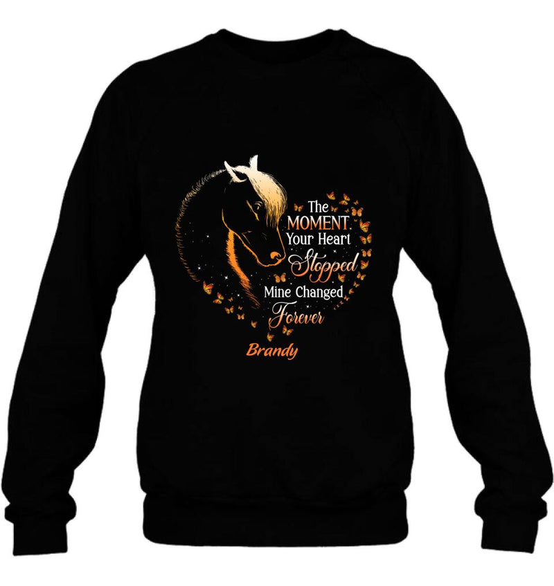 Personalized Memorial Horse Shirt/Hoodie - Memorial Gift For Loss Of Horse - The Moment Your Heart Stopped Mine Changed Forever