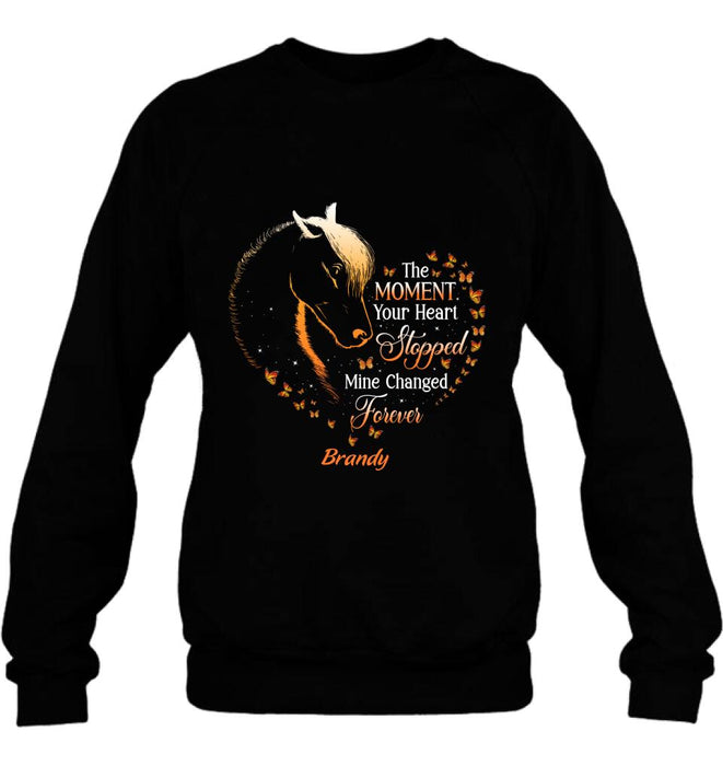 Custom Personalized Memorial Horse Shirt/ Hoodie - Memorial Gift For Loss Of Horse - The Moment Your Heart Stopped Mine Changed Forever