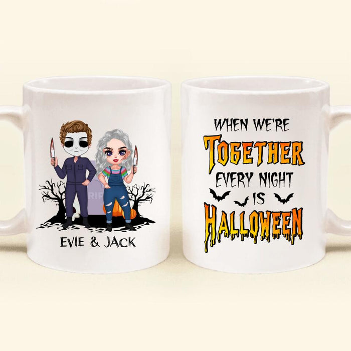 Custom Personalized Horror Couple Coffee Mug - Gift Idea For Halloween/ Couple - When We're Together Every Night Is Halloween