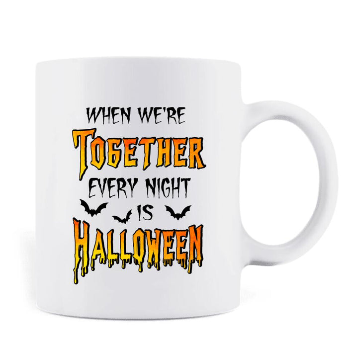 Custom Personalized Horror Couple Coffee Mug - Gift Idea For Halloween/ Couple - When We're Together Every Night Is Halloween