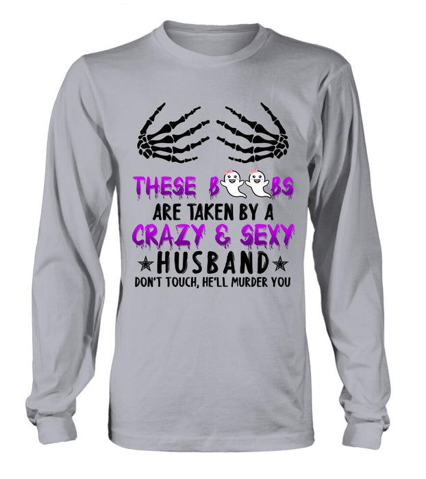 Custom Personalized Halloween T-shirt/ Long Sleeve/ Sweatshirt - Gift Idea For Halloween - These Boobs Are Taken By A Crazy & Sexy Husband