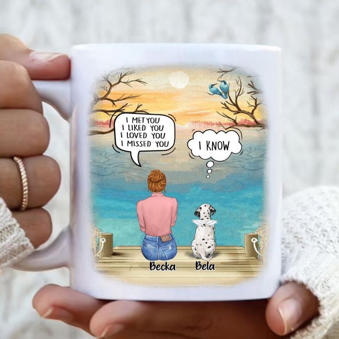 Custom Personalized Memorial Pet Mom Coffee Mug -  I Met You I Liked You I Loved You I Missed You - Upto 5 Pets - Memorial Gift Idea For Dog/ Cat Lover