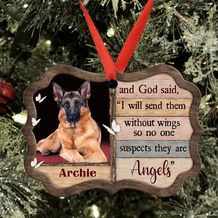 Custom Personalized Memorial Pet Ornament - Memorial Gift For Pet Owners - And God Said I Will Send Them Without Wings So No one Suspects They Are Angels