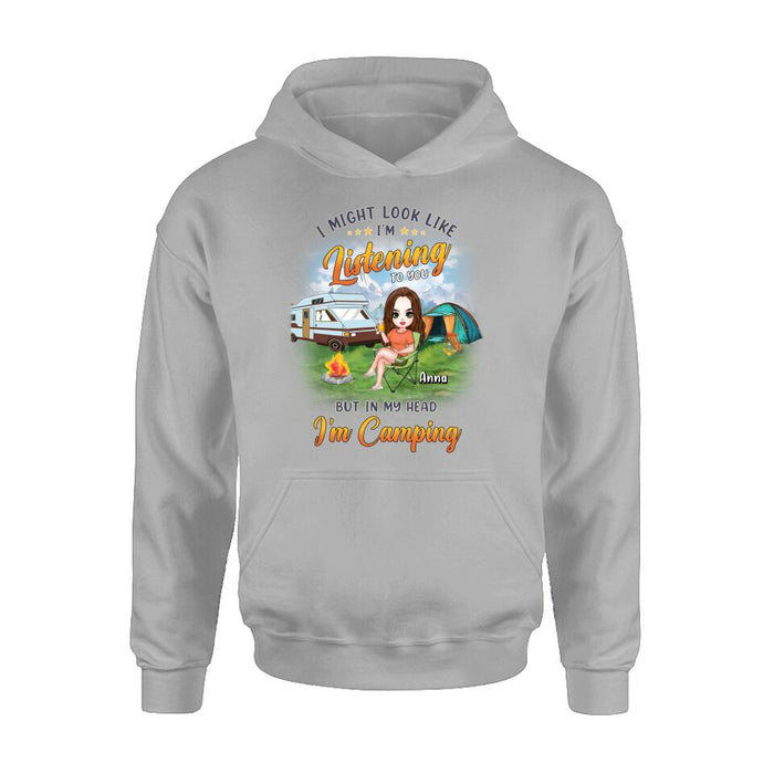 Custom Personalized Single Camping Shirt/ Hoodie - Gift Idea For Single/ Camping Lover - I Might Look Like I'm Listening To You But In My Heart I'm Camping