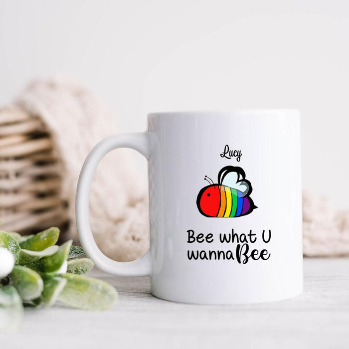 Custom Personalized Bee Mug - Best Gift For LGBT - Bee What U Wanna Bee - DBHOL1