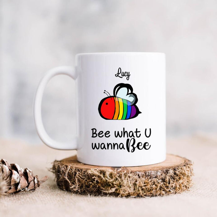 Custom Personalized Bee Mug - Best Gift For LGBT - Bee What U Wanna Bee - DBHOL1