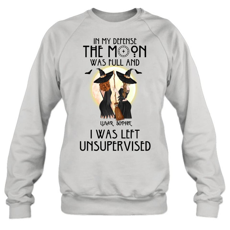 Personalized Halloween Shirt/Hoodie - Gift Idea For Best Friends/Halloween - In My Defense The Moon Was Full And I Was Left Unsupervised