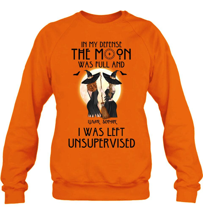 Personalized Halloween Shirt/Hoodie - Gift Idea For Best Friends/Halloween - In My Defense The Moon Was Full And I Was Left Unsupervised